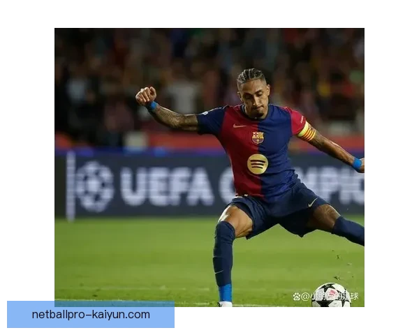 拉菲尼亚回归首发阵容，状态恢复值得关注